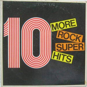 10 More Rock Super Hits