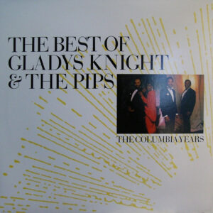 The Best Of Gladys Knight & The Pips (The CBS Years 1980 - 1985)