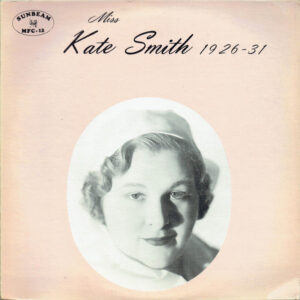 Miss Kate Smith 1926 - 31