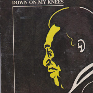 Down on My Knees