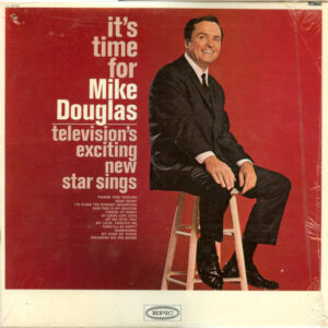 It's Time For Mike Douglas: Television's Exciting New Star Sings