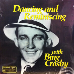 Dancing And Reminiscing With Bing Crosby