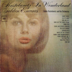 Kostelanetz In Wonderland - Golden Encores