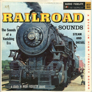 Railroad: Sounds Of A Vanishing Era