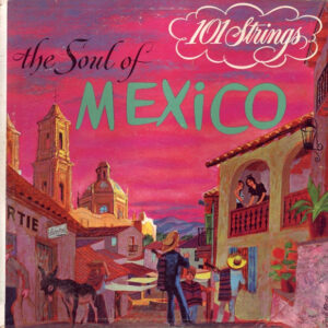The Soul Of Mexico
