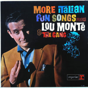 More Italian Fun Songs From Lou Monte & The Gang