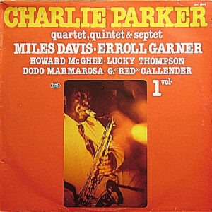 Charlie Parker Quartet, Quintet & Septet (Vol. 1)
