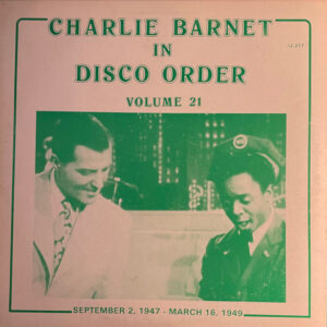 Charlie Barnet in Disco Order Volume 21
