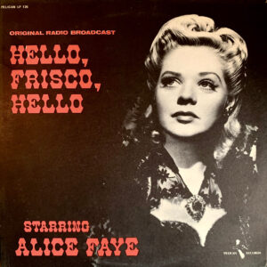 Hello, Frisco, Hello (Original Radio Broadcast)