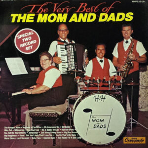 The Very Best of The Mom and Dads